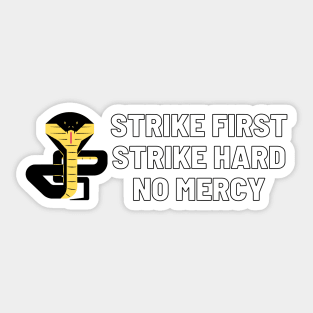 strike hard strike first no mercy cobra kai Sticker